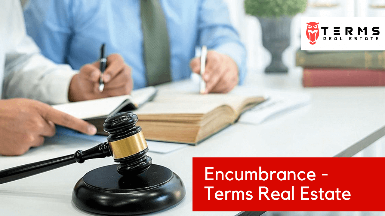Encumbrance - Terms Real Estate