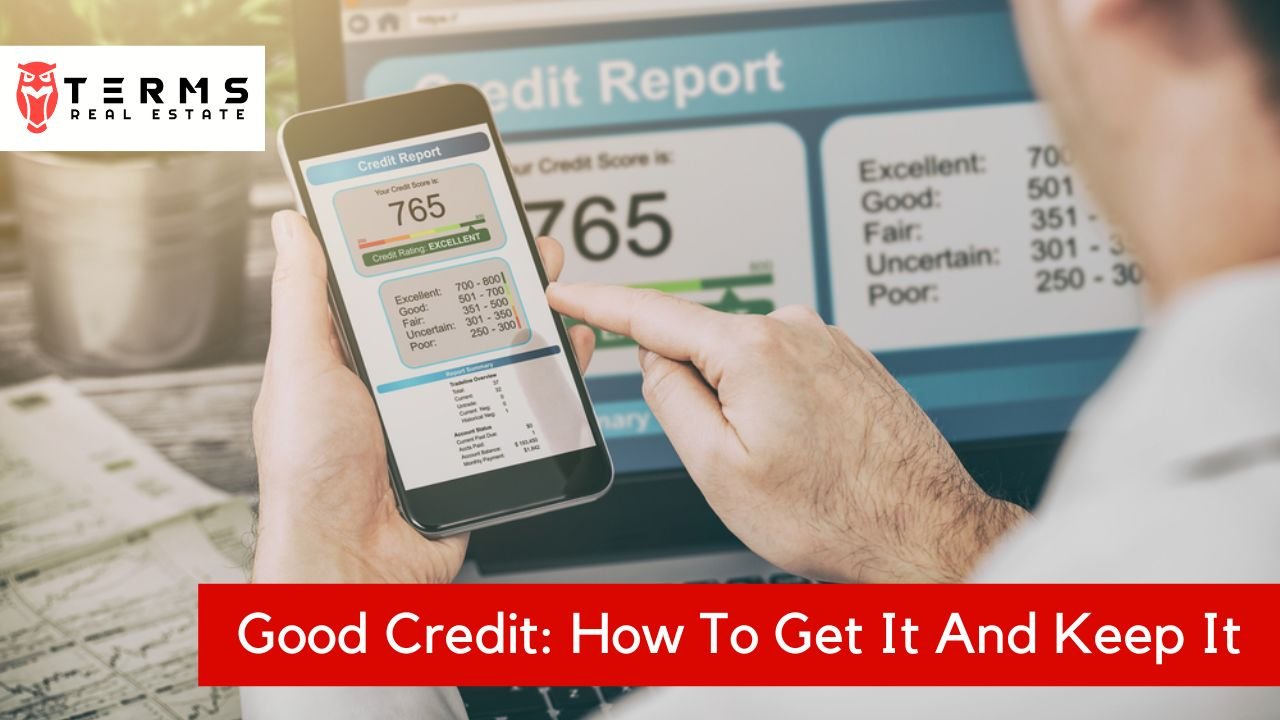 Good Credit How To Get It And Keep It - Terms Real Estate
