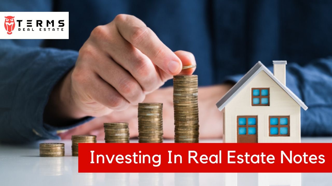 Investing In Real Estate Notes - Terms Real Estate
