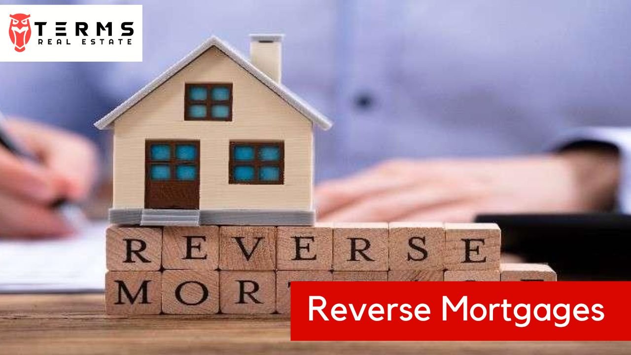 Reverse Mortgages - Terms Real Estate